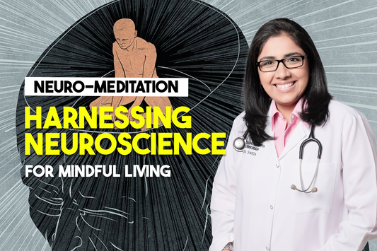 NeuroMeditation: Harnessing Neuroscience for Mindful Living