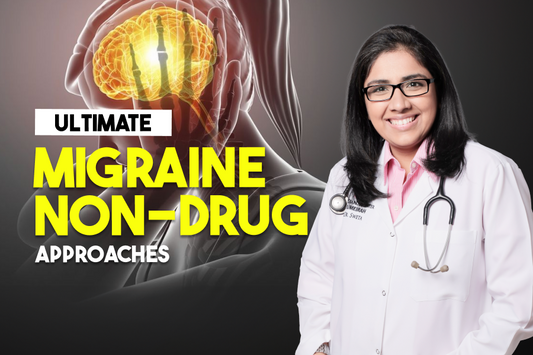 Mastering Migraine & Headache Management: The Ultimate Guide to Best Drug & Non-Drug Approaches